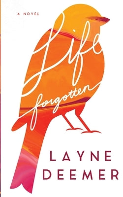 Life Forgotten: a contemporary romance Paperback Layne Deemer