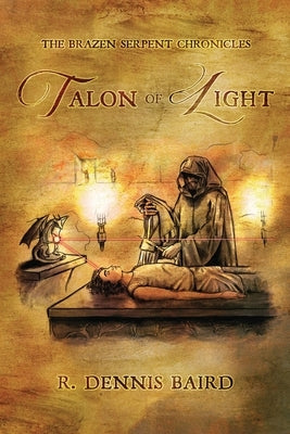 The Brazen Serpent Chronicles: Talon of Light Paperback Rustik Haws LLC
