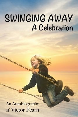 Swinging Away: A Celebration Paperback Pearn and Associates