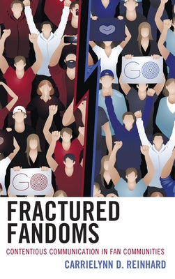 Fractured Fandoms: Contentious Communication in Fan Communities Paperback Lexington Books