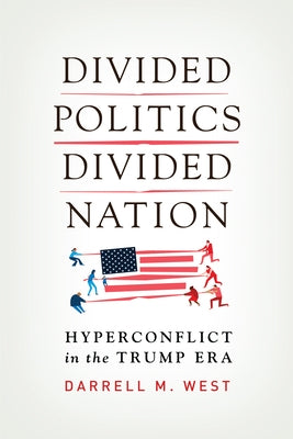 Divided Politics, Divided Nation: Hyperconflict in the Trump Era Paperback Brookings Institution Press