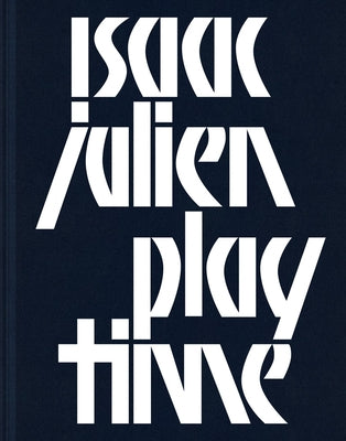 Isaac Julien: Playtime Paperback Kerber Verlag