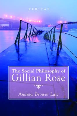 The Social Philosophy of Gillian Rose Paperback Cascade Books