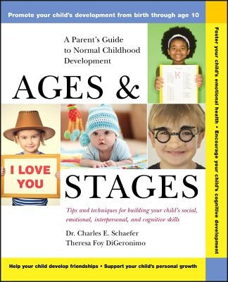 Ages and Stages: A Parent's Guide to Normal Childhood Development Wiley