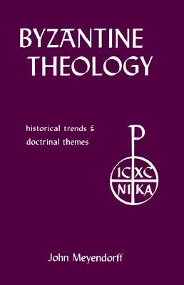 Byzantine Theology: Historical Trends and Doctrinal Themes Paperback Fordham University Press