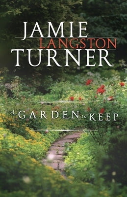 A Garden to Keep Paperback Jamie Langston Turner