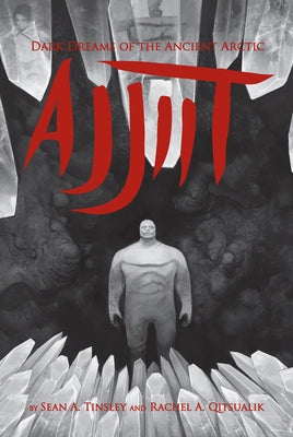 Ajjiit: Dark Dreams of the Ancient Arctic Paperback Inhabit Media