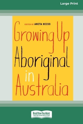 Growing Up Aboriginal in Australia (16pt Large Print Edition) Paperback ReadHowYouWant