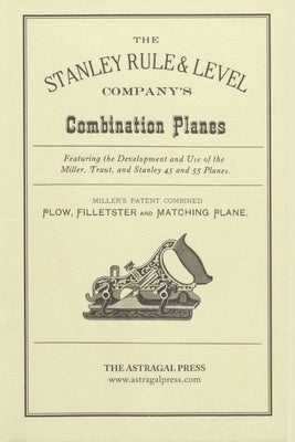 The Stanley Rule & Level Company's Combination Plane Paperback Astragal Press