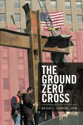 The Ground Zero Cross Paperback Xlibris Us