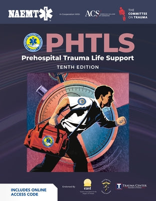 Phtls: Prehospital Trauma Life Support (Print) with Course Manual (Ebook) by National Association of Emergency Medica