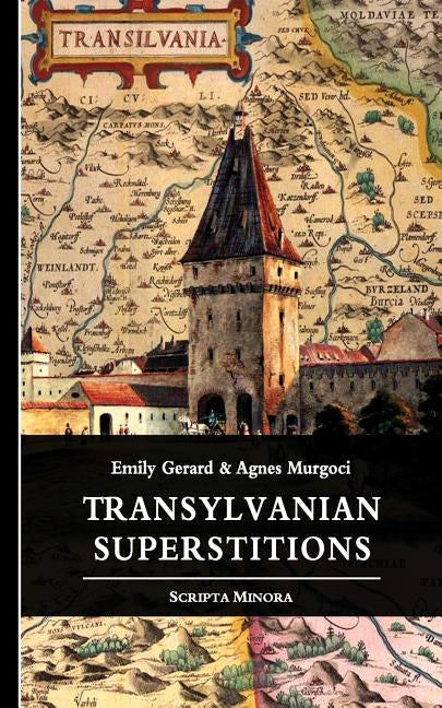 Transylvanian Superstitions Paperback Createspace Independent Publishing Platform