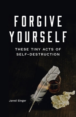 Forgive Yourself These Tiny Acts of Self-Destruction Button Poetry