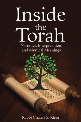 Inside the Torah: Narrative, Interpretation, and Mystical Meanings Paperback Archway Publishing