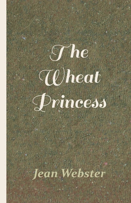 The Wheat Princess Paperback Read & Co. Classics