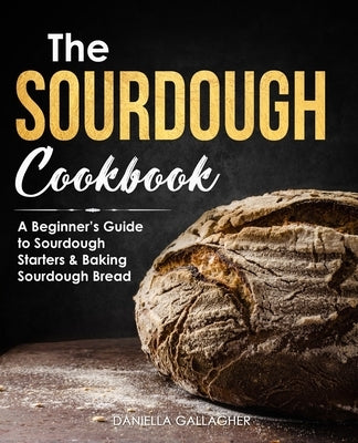 Paperback sourdough cookbook by Independently Published featuring beginner recipes for sourdough starters and bread baking.