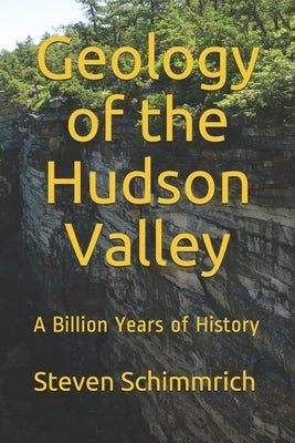 Geology of the Hudson Valley: A Billion Years of History Paperback Independently Published