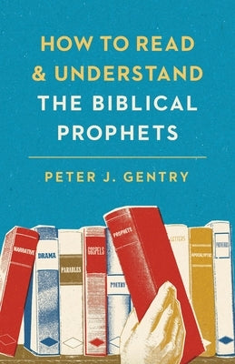 Book cover of "How to Read and Understand the Biblical Prophets" by Crossway, featuring a detailed illustration of biblical prophets.