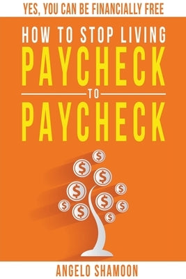 How to Stop Living Paycheck to Paycheck Paperback Authors Hub