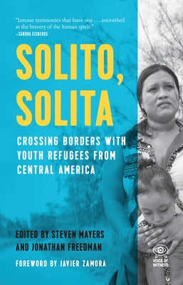 Solito, Solita: Crossing Borders with Youth Refugees from Central America Paperback Haymarket Books