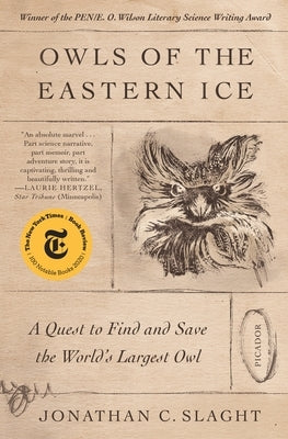 Owls of the Eastern Ice: A Quest to Find and Save the World's Largest Owl Paperback Picador USA
