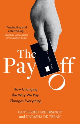 The Pay Off: How Changing the Way We Pay Changes Everything Paperback Elliott & Thompson