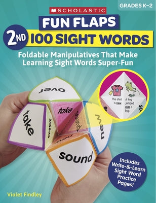 Fun Flaps: 2nd 100 Sight Words: Reproducible Manipulatives That Make Learning Sight Words Super-Fun Paperback Scholastic Teaching Resources