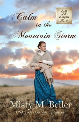 Calm in the Mountain Storm Paperback Misty M. Beller Books, Inc.