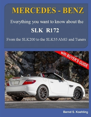 MERCEDES-BENZ, The SLK models: The R172 Paperback Createspace Independent Publishing Platform