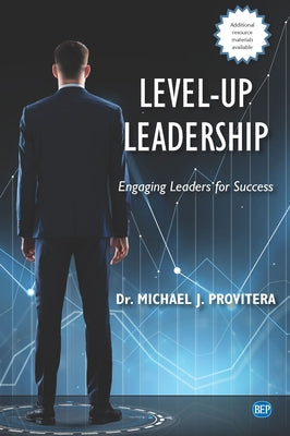 Level-Up Leadership: Engaging Leaders for Success Paperback Business Expert Press