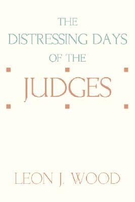 The Distressing Days of the Judges Paperback Wipf & Stock Publishers