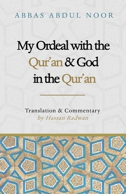 My Ordeal with the Qur'an and Allah in the Qur'an: A Journey from Faith to Doubt Paperback Createspace Independent Publishing Platform