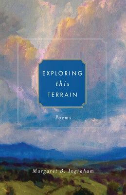 Exploring This Terrain: Poems Paperback Paraclete Press (MA)