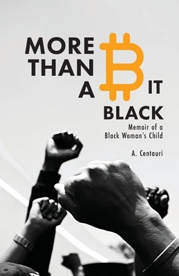 More Than a Bit Black: Memoir of a Black Woman's Child Paperback 13th & Joan
