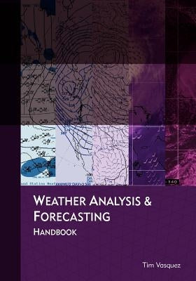 Weather Analysis and Forecasting Handbook Paperback Weather Graphics Technologies