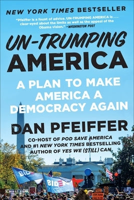 Un-Trumping America: A Plan to Make America a Democracy Again Paperback Twelve