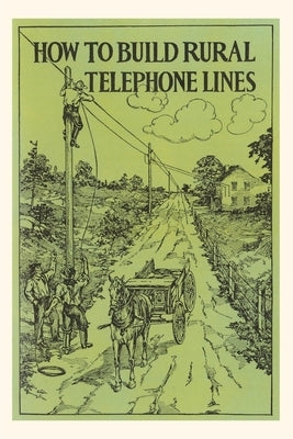Vintage Journal How to Build Rural Telephone Lines Paperback Found Image Press