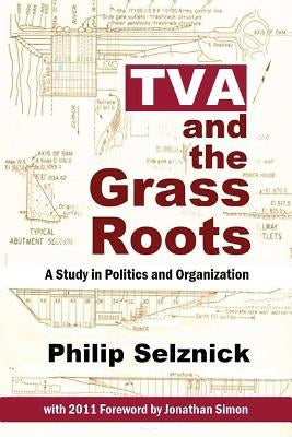 TVA and the Grass Roots: A Study of Politics and Organization Paperback Quid Pro, LLC
