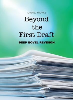 Beyond the First Draft: Deep Novel Revision Paperback Wyatt-MacKenzie Publishing