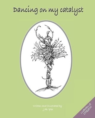 Dancing on my catalyst Paperback Claire Yeo