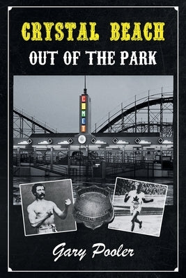Crystal Beach: Out of the Park Paperback FriesenPress