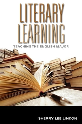 Literary Learning: Teaching the English Major Paperback Indiana University Press