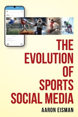The Evolution of Sports Social Media Paperback Palmetto Publishing