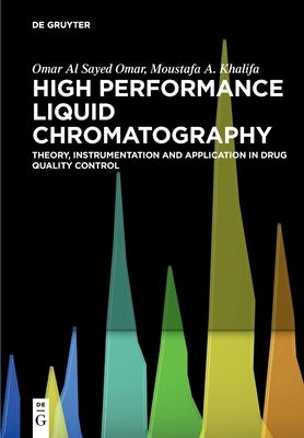 High Performance Liquid Chromatography: Theory, Instrumentation and Application in Drug Quality Control Paperback de Gruyter