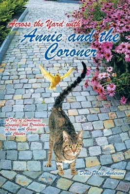Across the Yard with Annie and the Coroner: A Tale of Loneliness, Longing and Provision, in tune with Gracie and Chester Paperback Hawes & Jenkins