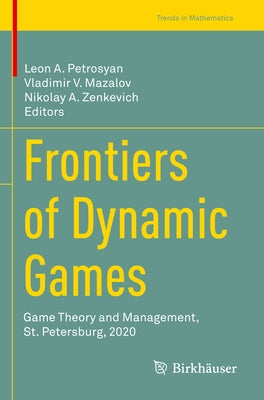 Frontiers of Dynamic Games: Game Theory and Management, St. Petersburg, 2020 Paperback Birkhauser