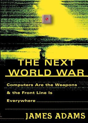 The Next World War: Computers Are the Weapons and the Front Line is Everywhere Paperback Simon & Schuster