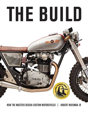 The Build: How the Masters Design Custom Motorcycles Paperback Octane Press