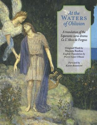 At The Waters of Oblivion: A Translation of the Esperanto Verse Drama Ce l' Akvo Forgeso Paperback Independently Published