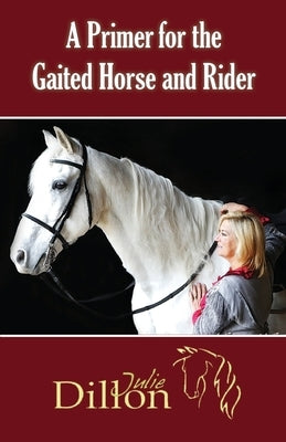 A Primer for Gaited Horse and Rider Paperback Piscataqua Press